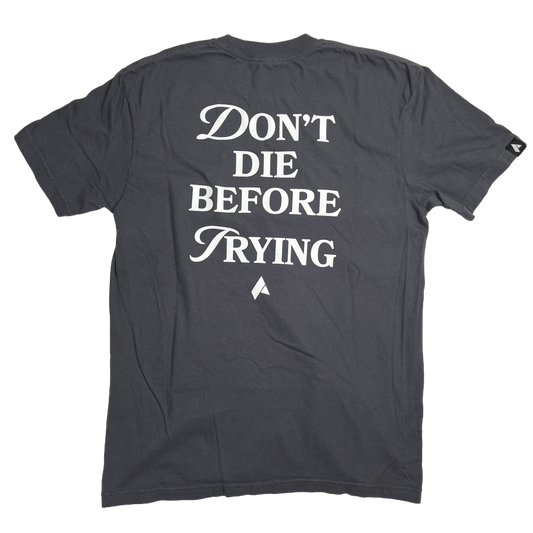 Don't Die Before Trying Tee